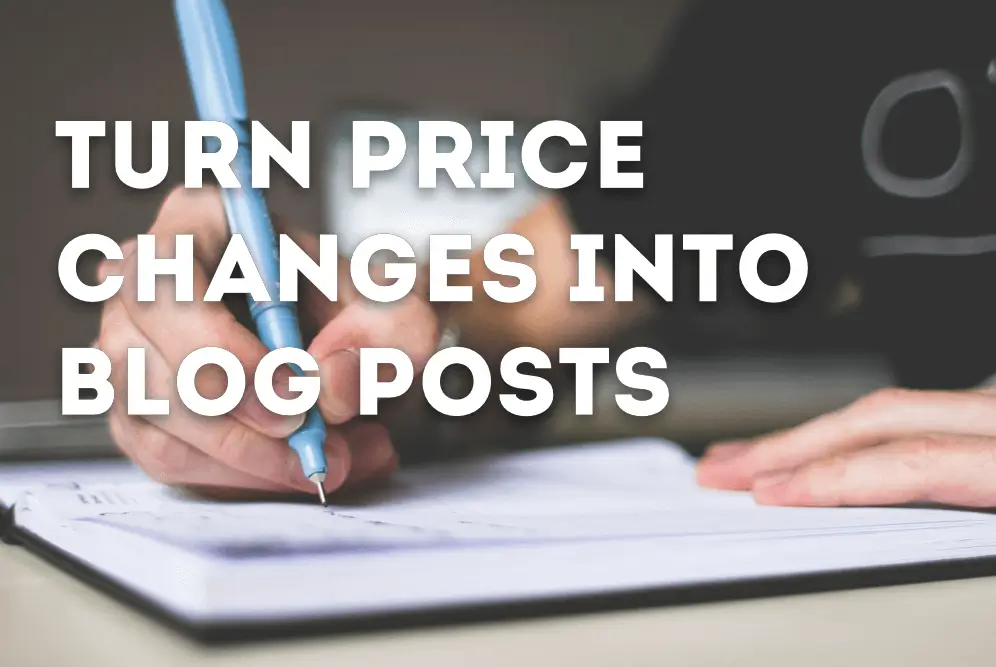 Real Estate Blog Posts Made Easy: Price Changes