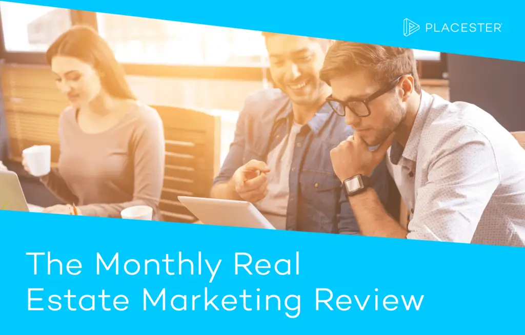 Monthly Real Estate Marketing Review: Referral Data, Google Updates, and More